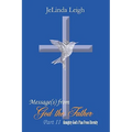 Message(s) from God the Father Part II: Almighty God's Plan From Eternity
