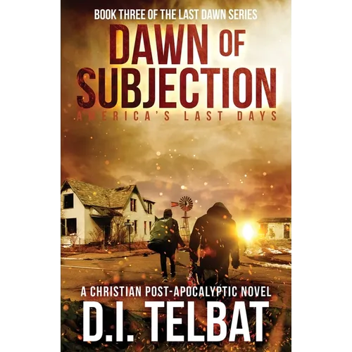 DAWN of SUBJECTION: America's Last Days
