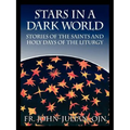 Stars in a Dark World: Stories of the Saints and Holy Days of the Liturgy