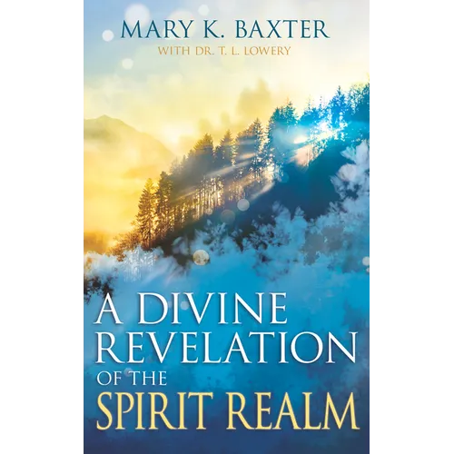 A Divine Revelation of the Spirit Realm
