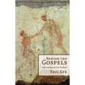 Behind the Gospels: Understanding the Oral Tradition