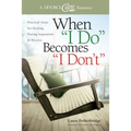 When I Do Becomes I Don't: Practical Steps for Healing During Separation & Divorce