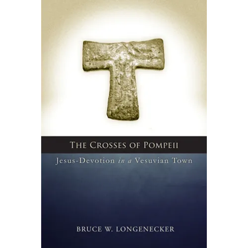 Crosses of Pompeii: Jesus-Devotion in a Vesuvian Town