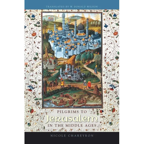 Pilgrims to Jerusalem in the Middle Ages