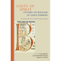 Unity of Spirit: Studies on William of Saint-Thierry in Honor of E. Rozanne Elder Volume 268