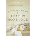 Woman's Guide to Hearing God's Voice: Finding Direction and Peace Through the Struggles of Life