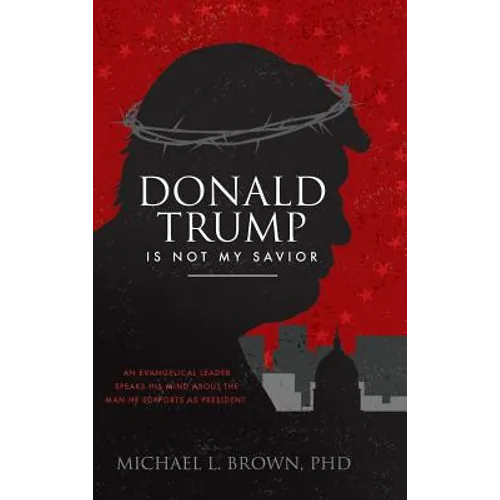 Donald Trump is Not My Savior