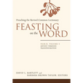 Feasting on the Word: Year B, Volume 1: Advent Through Transfiguration