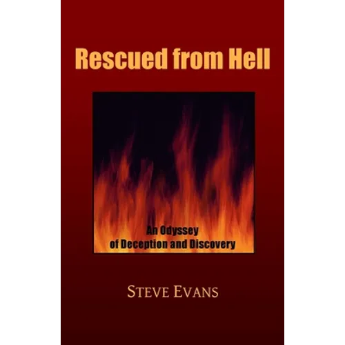 Rescued from Hell: An Odyssey of Deception and Discovery