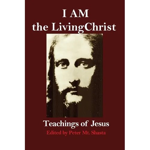 I AM the Living Christ: Teachings of Jesus