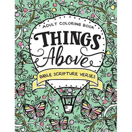 Things Above: Adult Coloring Book with Bible Scripture Verses