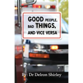 Good People, Bad Things, and Vice Versa