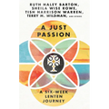 A Just Passion: A Six-Week Lenten Journey