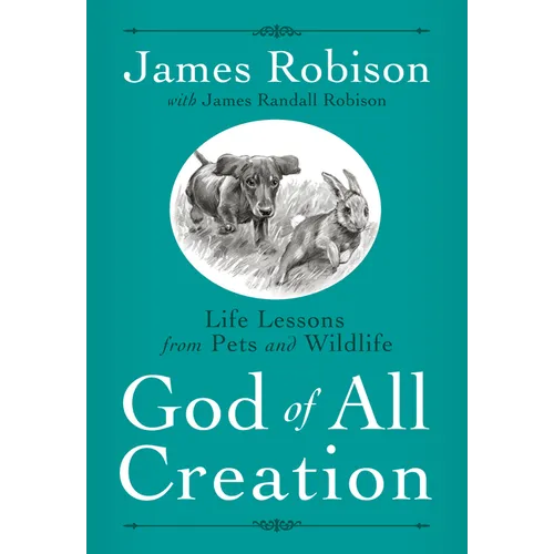 God of All Creation: Life Lessons from Pets and Wildlife