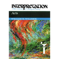 Acts: Interpretation: A Bible Commentary for Teaching and Preaching