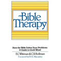 Bible Therapy: How the Bible Solves Your Problems: A Guide to God's Word