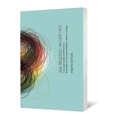 The Kingdom Experiment, Youth Edition: A Community Practice on Intentional Living