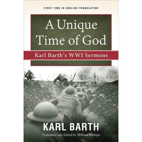A Unique Time of God: Karl Barth's Wwi Sermons