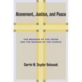 Atonement, Justice, and Peace: The Message of the Cross and the Mission of the Church