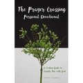 The Prayer Crossing Personal Devotional: A 28-Day Guide to Quality Time with God