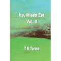 Ite, Missa Est - Vol. II