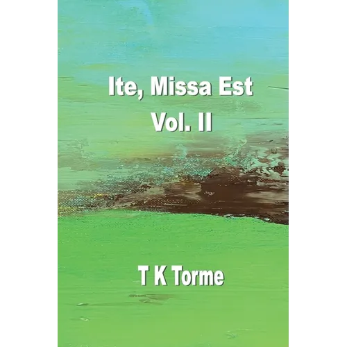 Ite, Missa Est - Vol. II