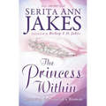 The Princess Within: Restoring the Soul of a Woman
