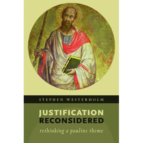 Justification Reconsidered: Rethinking A Pauline Theme