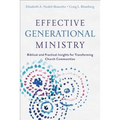 Effective Generational Ministry: Biblical and Practical Insights for Transforming Church Communities