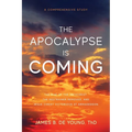 The Apocalypse Is Coming: The Rise of the Antichrist, the Restrainer Removed, and Jesus Christ Victorious at Armageddon