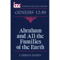 Abraham and All the Families of the Earth: A Commentary on the Book of Genesis 12-50