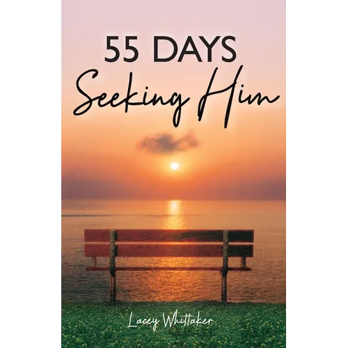 55 Days Seeking Him