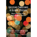 Western Christians in Global Mission: What's the Role of the North American Church?