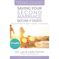 Saving Your Second Marriage Before It Starts Workbook for Women Updated: Nine Questions to Ask Before---And After---You Remarry