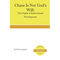 Chaos is Not God's Will: The Origin of International Development