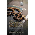 Devotions from Oakdale: Daily Devotions with inspiration and Motivation While bringing Honor and Glory to The ONE Jesus Christ