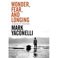 The Wonder, Fear, and Longing, Paperback: A Book of Prayers
