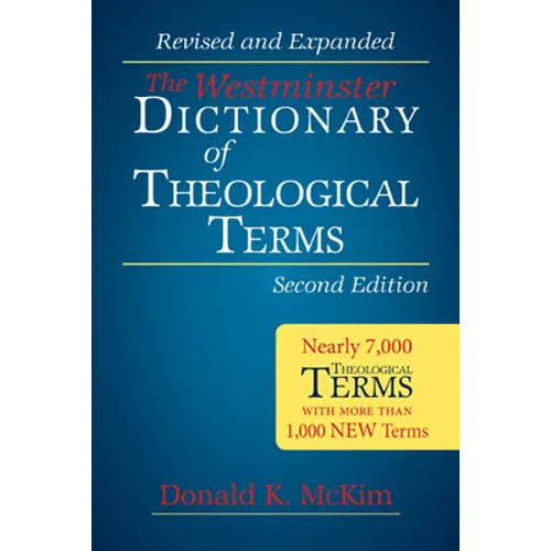 The Westminster Dictionary of Theological Terms, Second Edition: Revised and Expanded