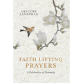 Faith Lifting Prayers: A Celebration of Humanity