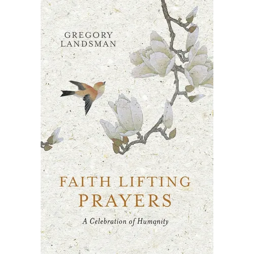 Faith Lifting Prayers: A Celebration of Humanity