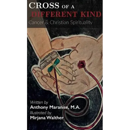 Cross of a Different Kind: Cancer & Christian Spirituality