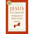 Jesus, the Greatest Therapist Who Ever Lived