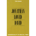 Jonathan Loved David: Homosexuality in Biblical Times