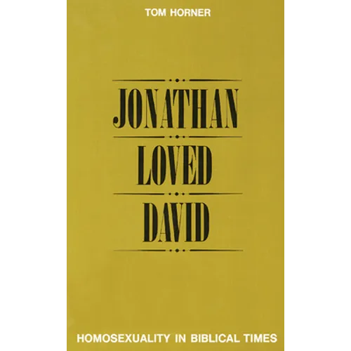 Jonathan Loved David: Homosexuality in Biblical Times