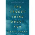 The Truest Thing about You: Identity, Desire, and Why It All Matters