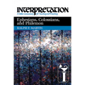 Ephesians, Colossians, and Philemon: Interpretation: A Bible Commentary for Teaching and Preaching