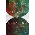 Created and Creating: A Biblical Theology of Culture