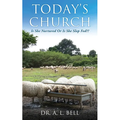 Today's Church Is She Nurtured Or Is She Slop Fed