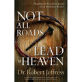 Not All Roads Lead to Heaven: Sharing an Exclusive Jesus in an Inclusive World