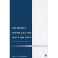 The Fourth Gospel and the Quest for Jesus: Modern Foundations Reconsidered